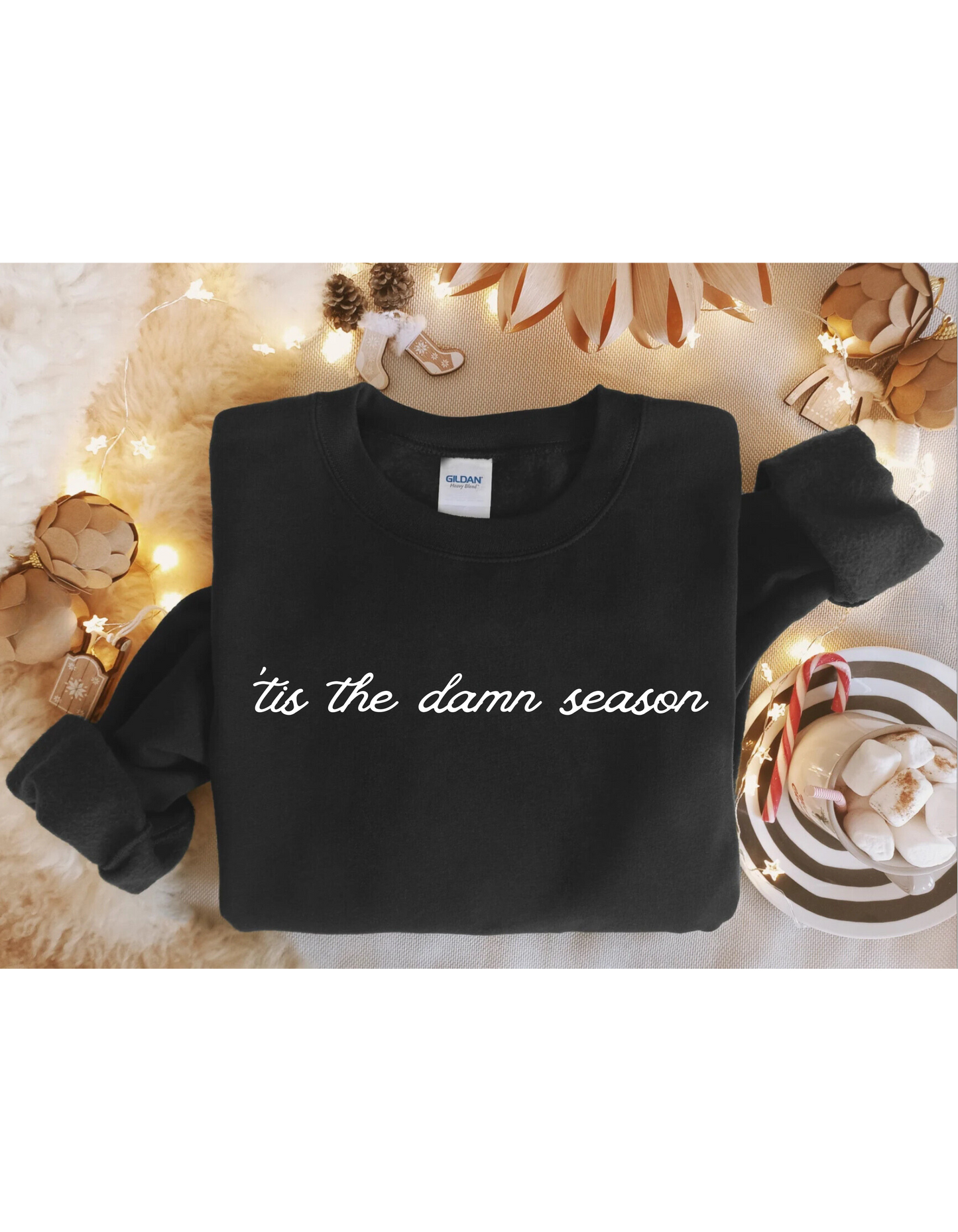 ‘tis the damn season Sweatshirt